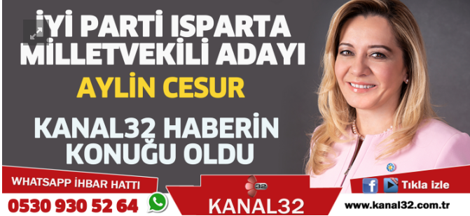 İYİ Parti Isparta Milletvekili adayı Aylin Cesur Kanal32 Haberin konuğu oldu
